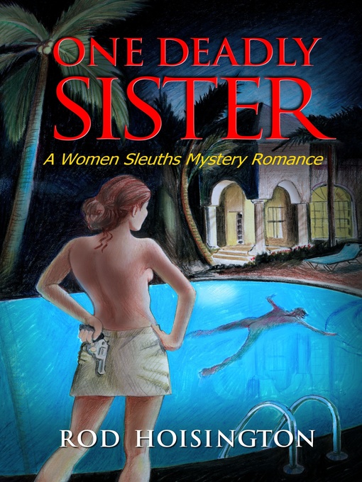 Title details for One Deadly Sister a Women Sleuths Mystery Romance (Sandy Reid Mystery Series #1) by Rod Hoisington - Available